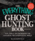 Image for The everything ghost hunting book: tips, tools, and techniques for exploring the supernatural world