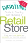Image for The everything guide to starting and running a retail store: all you need to get started and succeed in your own retail adventure