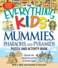 Image for Everything Kids&#39; Mummies, Pharaohs, and Pyramids Puzzle and Activity Book: Discover the mysterious secrets of Ancient Egypt