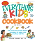 Image for The Everything Kids&#39; Cookbook: From Mac &#39;N Cheese to Double Chocolate Chip Cookies - 90 Recipes to Have Some Finger-lickin&#39; Fun