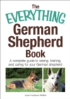 Image for Everything German Shepherd Book: A Complete Guide to Raising, Training, and Caring for Your German Shepherd