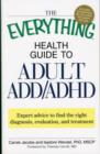 Image for The &quot;Everything&quot; Health Guide to Adult ADD/ADHD