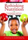 Image for Rethinking Nutrition : Connecting Science and Practice in Early Childhood Settings