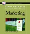 Image for Family Child Care Business Curriculum : Marketing