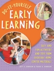 Image for Do-it-yourself early learning: easy and fun activities and toys from everyday home center materials