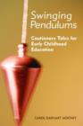 Image for Swinging Pendulums : Cautionary Tales for Early Childhood Education