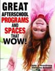 Image for Great Afterschool Programs and Spaces That Wow!