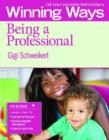 Image for Being a Professional : Winning Ways for Early Childhood Professionals