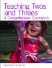 Image for Teaching Twos and Threes : A Comprehensive Curriculum