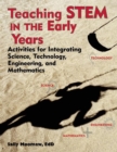 Image for Teaching STEM in the early years: activities for integrating science, technology, engineering, and mathematics