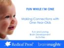 Image for Fun While I&#39;m One : Making Connections with One-Year-Olds