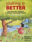 Image for Making It Better: Activities for Children Living in a Stressful World