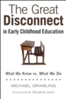Image for The Great Disconnect in Early Childhood Education: What We Know Vs. What We Do