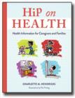 Image for Hip on Health : Health Information for Caregivers and Families