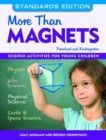 Image for More than Magnets, Standards Edition : Science Activities for Preschool and Kindergarten