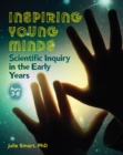 Image for Inspiring young minds: scientific inquiry in the early years