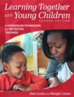 Image for Learning Together with Young Children : A Curriculum Framework for Reflective Teachers