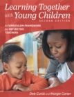 Image for Learning together with young children: a curriculum framework for reflective teachers