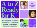 Image for A to Z Ready for K : A Complete 35-Week Preschool Curriculum