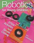 Image for Robotics for Young Children : STEM Activities and Simple Coding