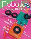 Image for Robotics for young children: STEM activities and simple coding