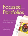 Image for Focused Portfolios(tm): A Complete Assessment for the Young Child