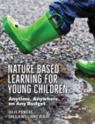 Image for Nature-Based Learning for Young Children : Anytime, Anywhere, on Any Budget