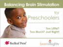 Image for Balancing Brain Stimulation for Preschoolers : Too Little? Too Much? Just Right!