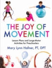 Image for The Joy of Movement : Lesson Plans and Large-Motor Activities for Preschoolers