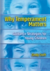 Image for Why Temperament Matters: Guidance Strategies for Young Children