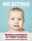Image for No biting: solutions and support for toddler programs