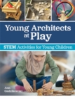 Image for Young Architects at Play : STEM Activities for Young Children