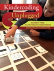 Image for Kindercoding unplugged: screen-free activities for beginners