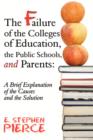 Image for The Failure of the Colleges of Education, the Public Schools, and Parents