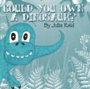 Image for Could You Own a Dinosaur?