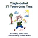 Image for Tangle-Leina? I&#39;ll Tangle-Leina Them