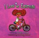 Image for I Love to Exercise