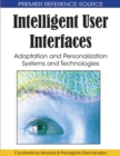 Image for Intelligent user interfaces  : adaptation and personalization systems and technologies