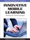 Image for Innovative mobile learning: techniques and technologies
