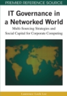 Image for IT governance in a networked world  : multi-sourcing strategies and social capital for corporate computing