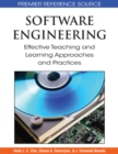 Image for Software engineering  : effective teaching and learning approaches and practices