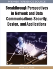 Image for Breakthrough Perspectives in Network and Data Communications Security, Design, and Applications