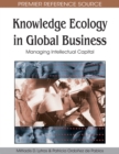 Image for Knowledge ecology in global business: managing intellectual capital
