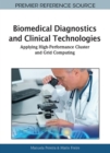 Image for Biomedical diagnostics and clinical technologies  : applying high-performance cluster and grid computing