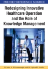 Image for Redesigning innovative healthcare operation and the role of knowledge management