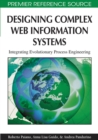 Image for Designing complex web information systems  : integrating evolutionary process engineering