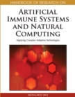 Image for Handbook of research on artificial immune systems and natural computing  : applying complex adaptive technologies