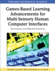 Image for Games-based learning advancements for multi-sensory human computer interfaces: techniques and effective practices