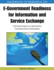 Image for Handbook of Research on E-government Readiness for Information and Service Exchange : Utilizing Progressive Information Communication Technologies