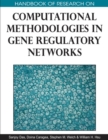 Image for Handbook of Research on Computational Methodologies in Gene Regulatory Networks